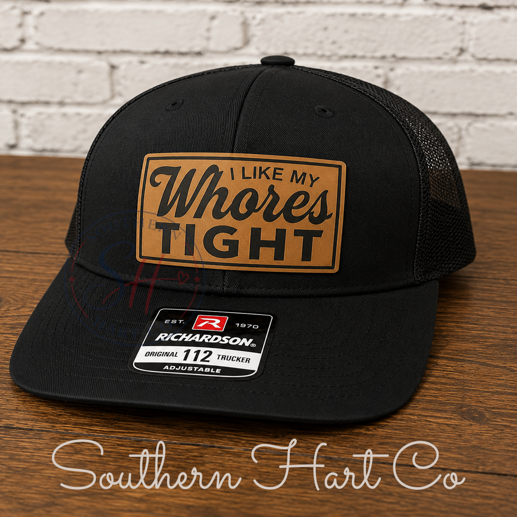 I Like My Whores Tight Richardson 112 Hat | Funny Trucker Hat