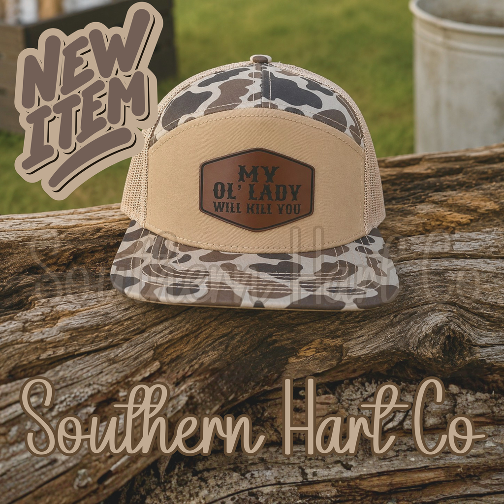 My Ol' Lady Will Kill You Hat | 7 Panel Camo Hat